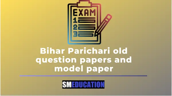 Bihar Parichari old question papers